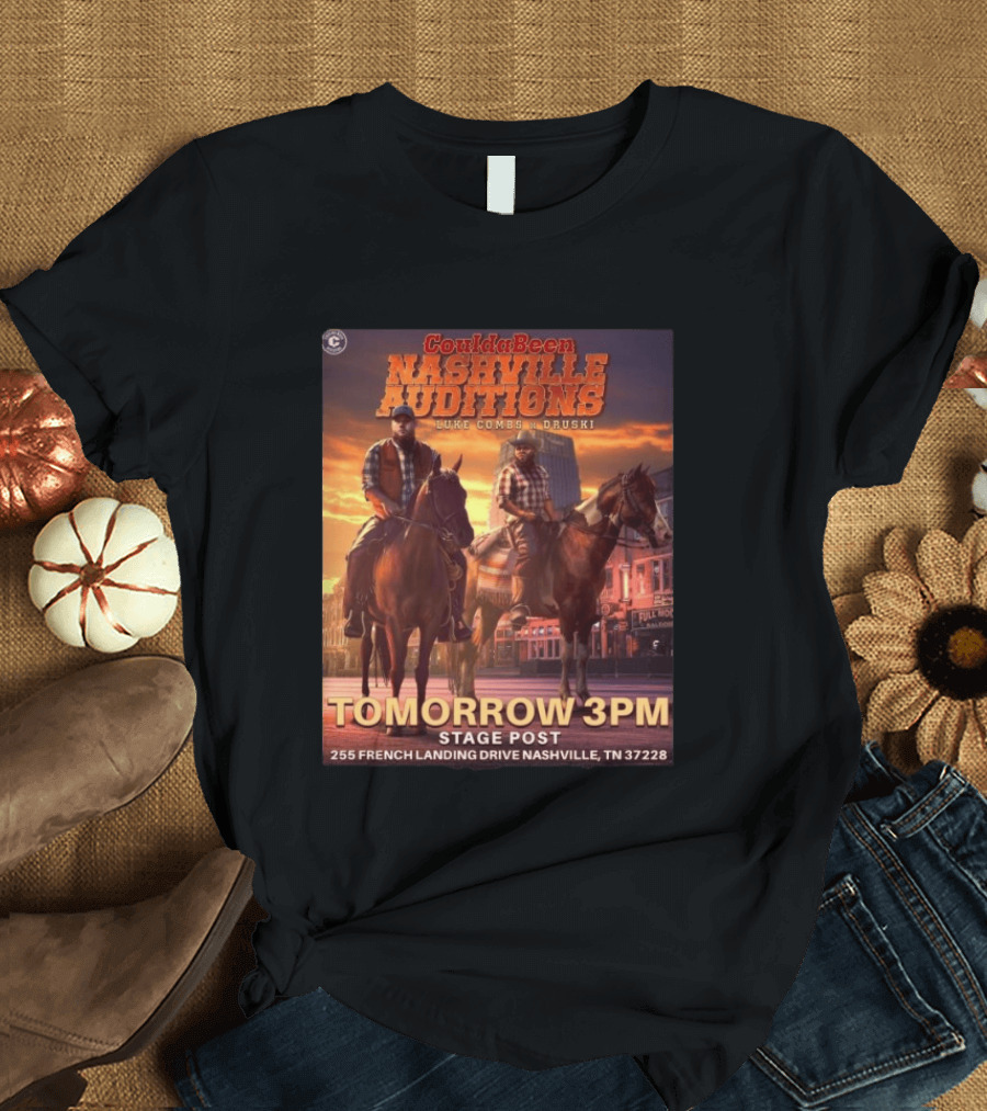Coulda Been Nashville Auditions Luke Combs Druski Tomorrow 3PM Stage Post 255 French Landing Drive 2026 T-Shirt