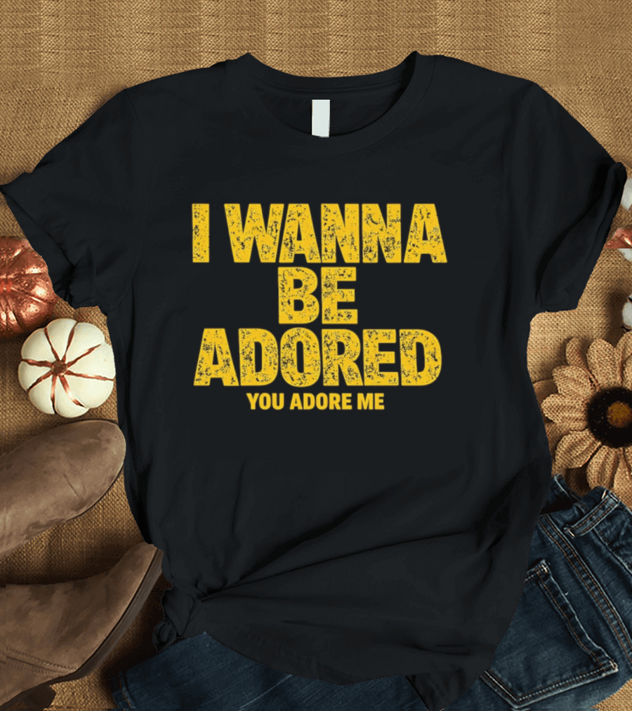 I Wanna Be Adored You Adore Me Stone Roses T-Shirt