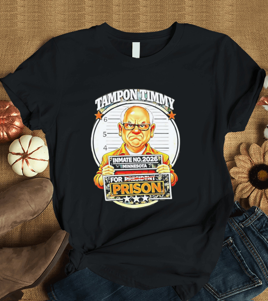Tampon Timmy Inmate No 2026 Minnesota For President Prison T-Shirt