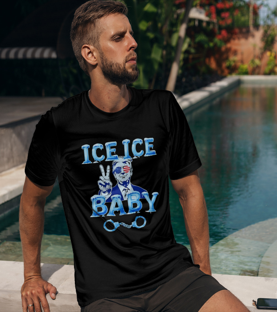 Trump Ice Ice Baby 2026 Handcuffs Peace Sign Patriotic Sunglasses T-Shirt