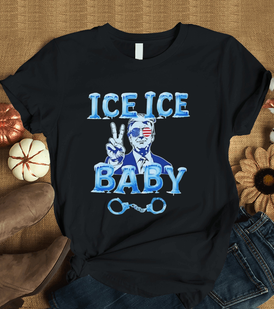Trump Ice Ice Baby 2026 Handcuffs Peace Sign Patriotic Sunglasses T-Shirt