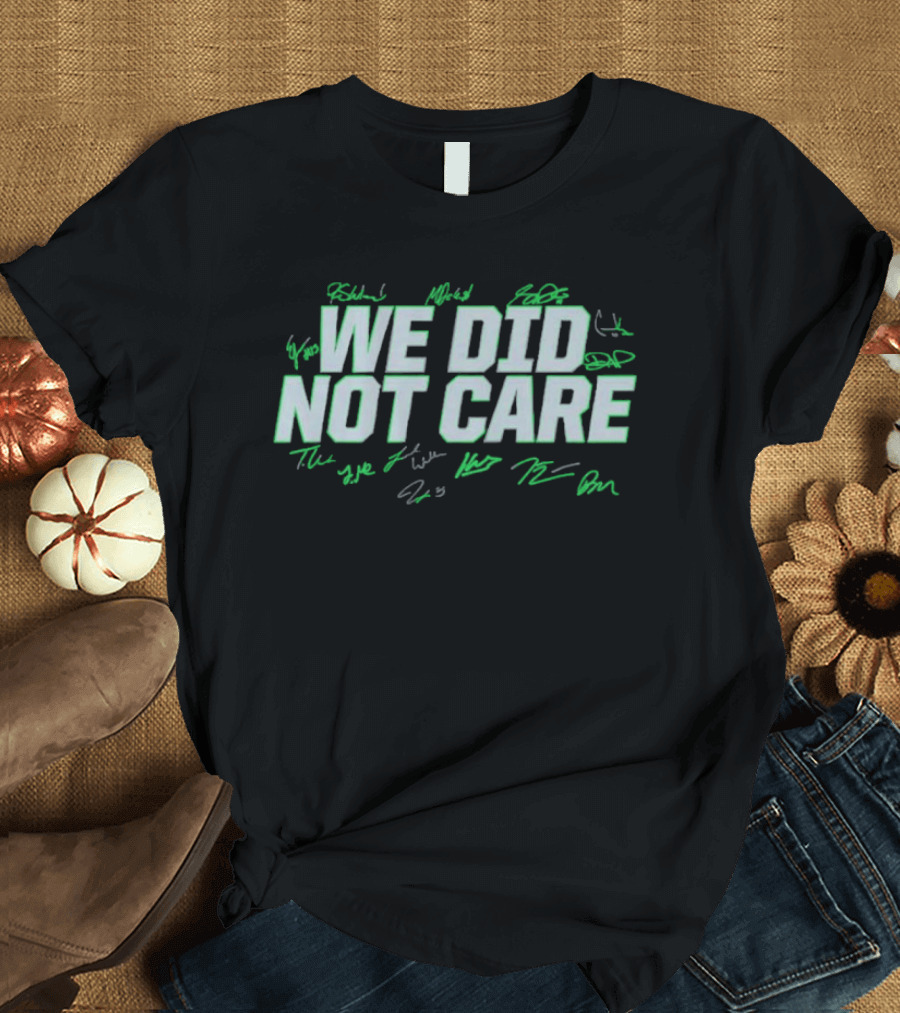 Seattle We Did Not Care Football Statement Signatures T-Shirt