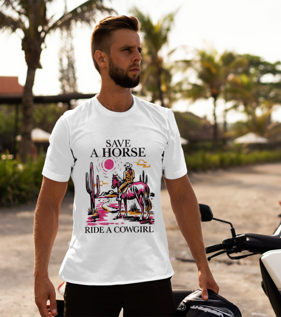 Save A Horse Ride A Cowgirl Western Desert Scene Cowboy Hat Cactus Sunset T-Shirt