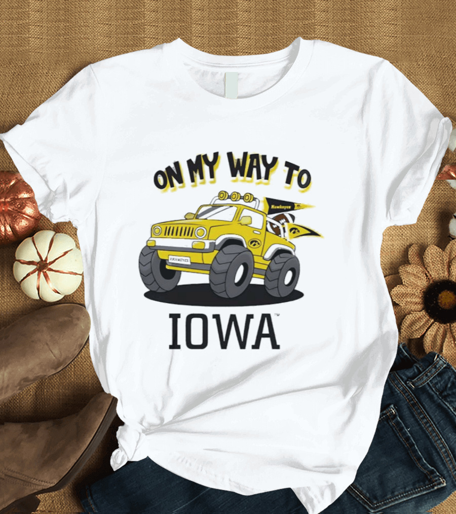 On My Way To Iowa Hawkeyes Monster Truck T-Shirt