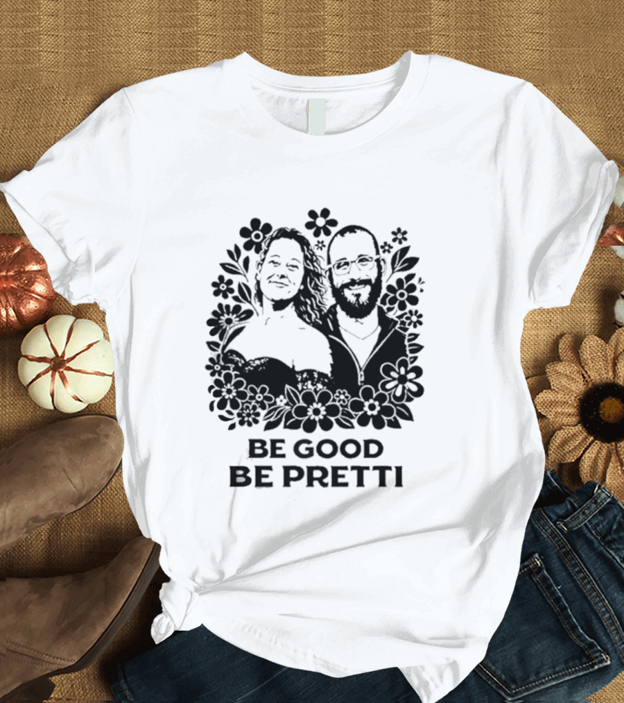 Justice For Alex And Renee Be Good Be Pretti Floral T-Shirt