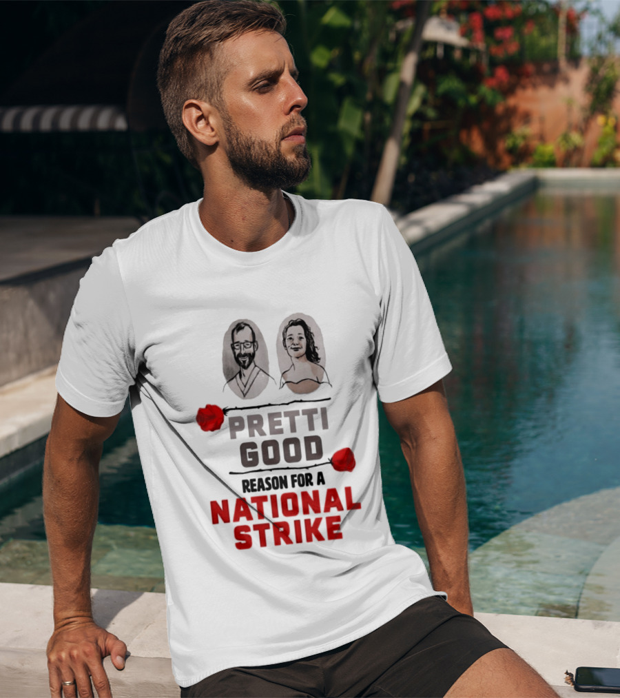 Pretti Good Reason For A National Strike Renee Good Alex Pretti Roses Portraits T-Shirt