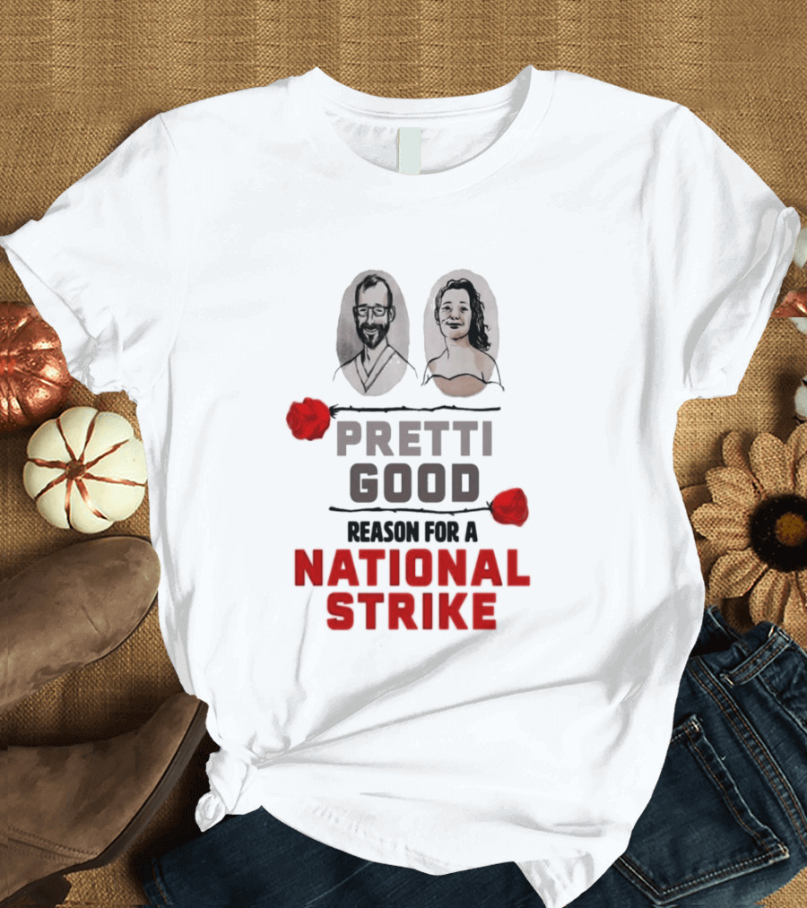 Pretti Good Reason For A National Strike Renee Good Alex Pretti Roses Portraits T-Shirt