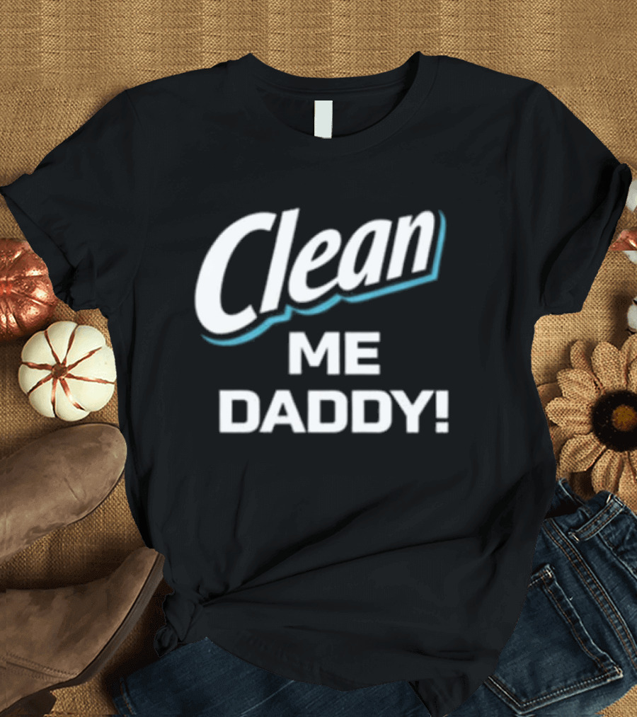Clean Me Daddy Mr. Clean T-Shirt