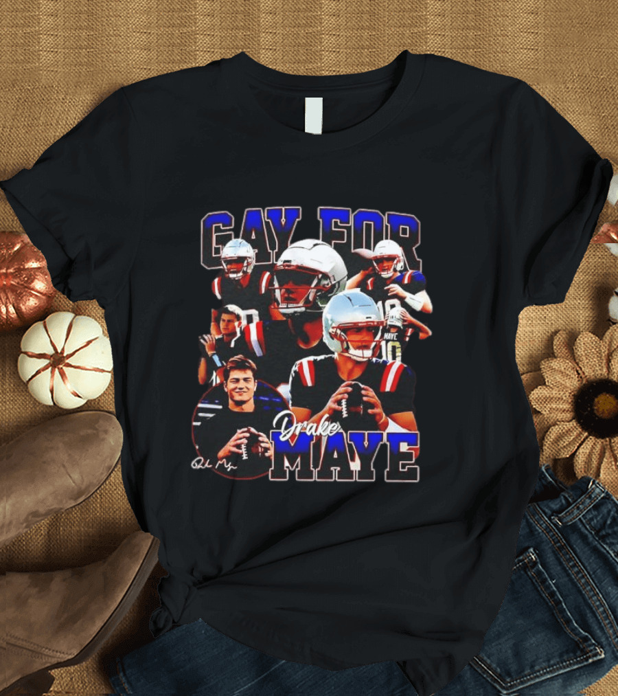 New England Patriots Gay For Drake Maye Football Players T-Shirt