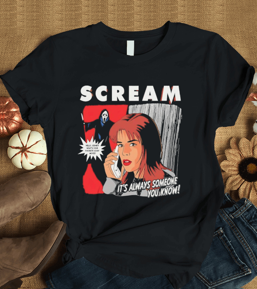 Scream It's Always Someone You Know Hello Sidney What's Your Favorite Scary Movie T-Shirt