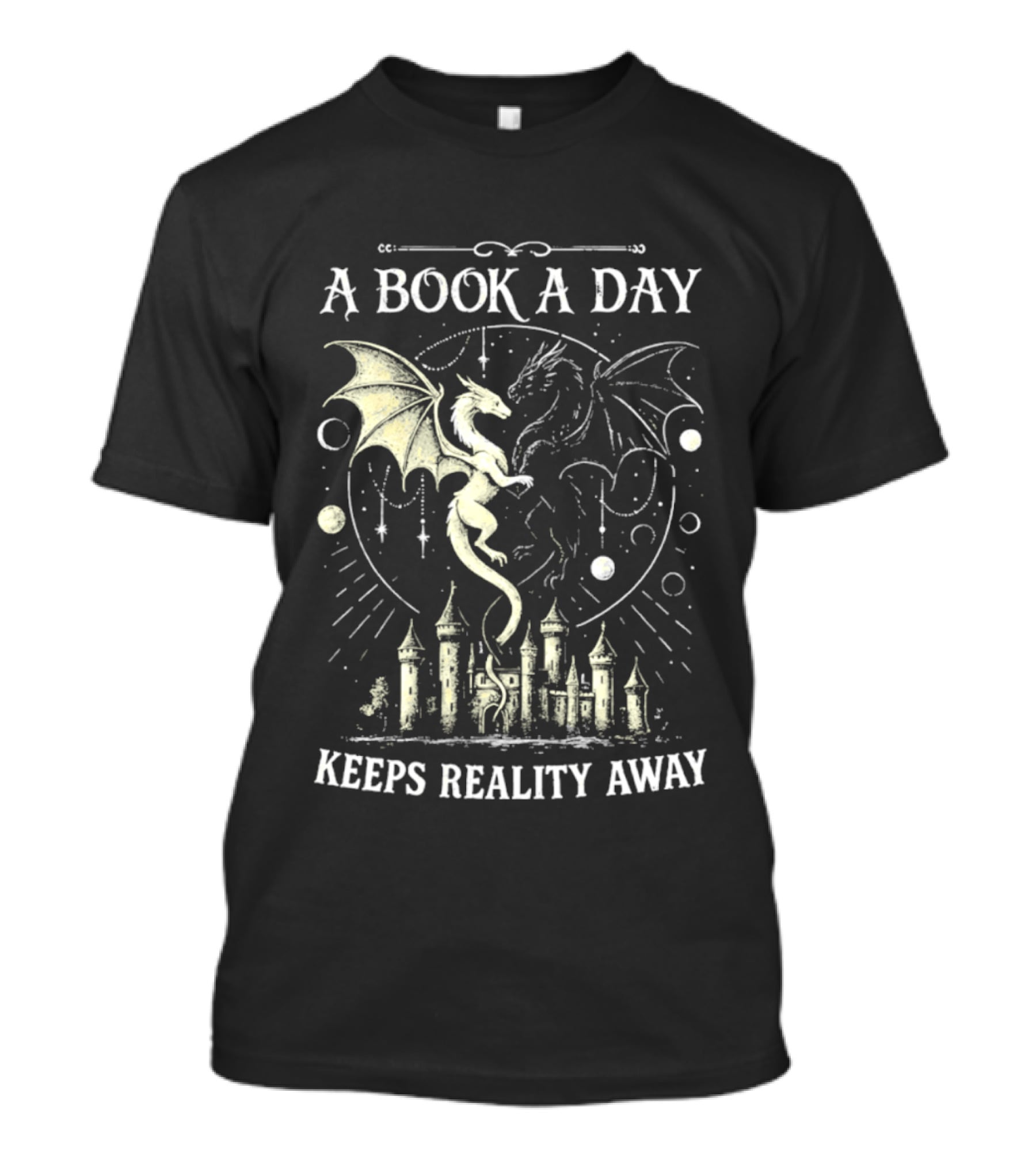 A Book A Day Keeps Reality Away Dragon Castle Fantasy Adventure T-Shirt