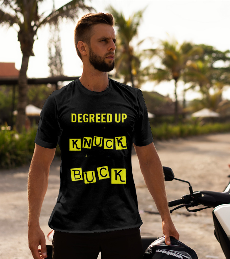 Degreed Up Knuck If You Buck Letter Meme T-Shirt