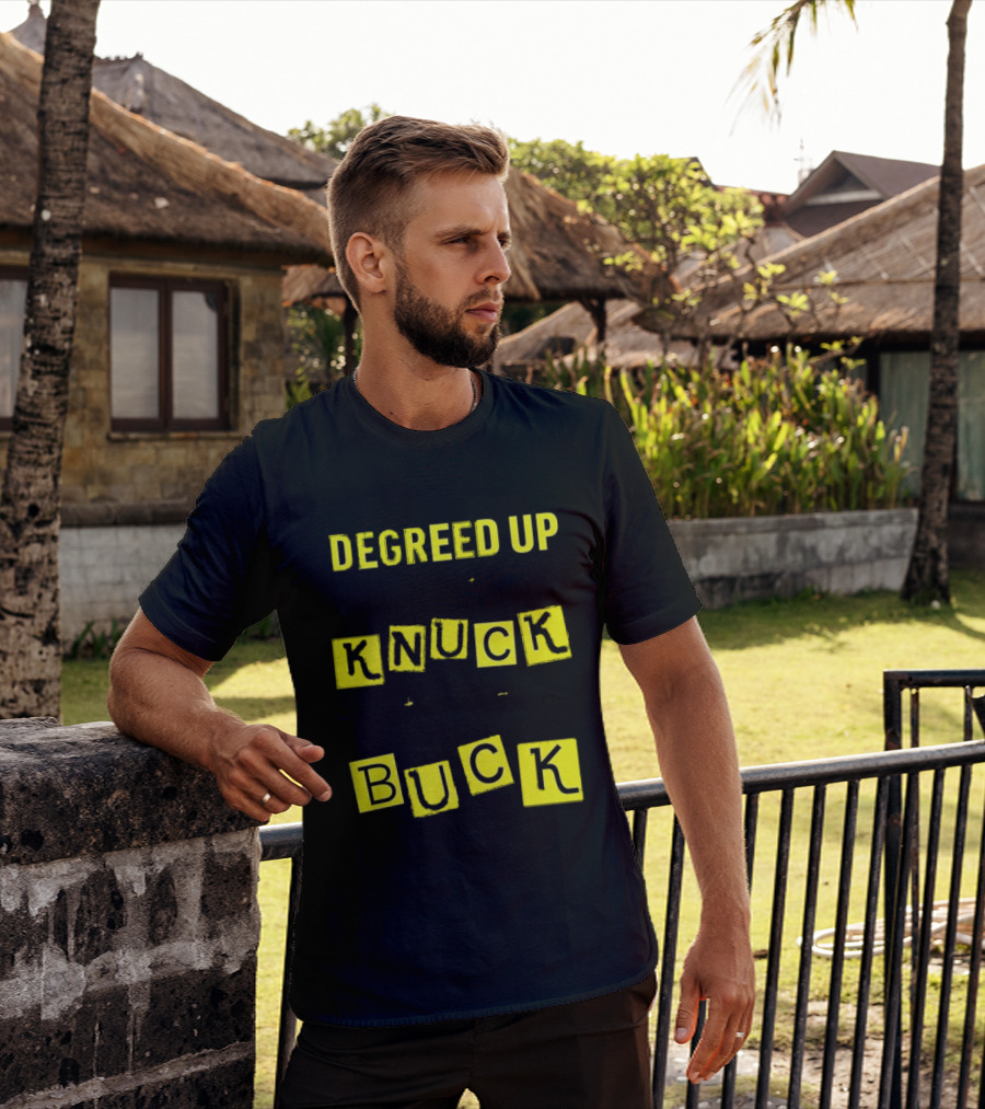 Degreed Up Knuck If You Buck Letter Meme T-Shirt