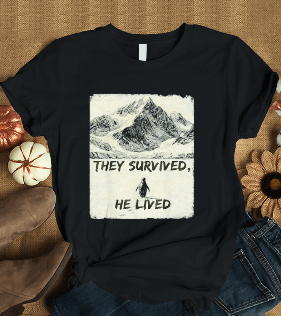 They Survived He Lived Meme Penguin Mountain Scene T-Shirt