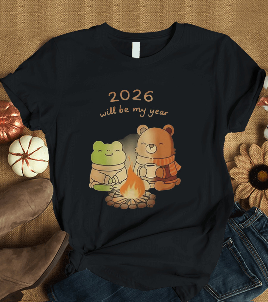 2026 Will Be My Year Frog And Bear Campfire Cozy Scene T-Shirt