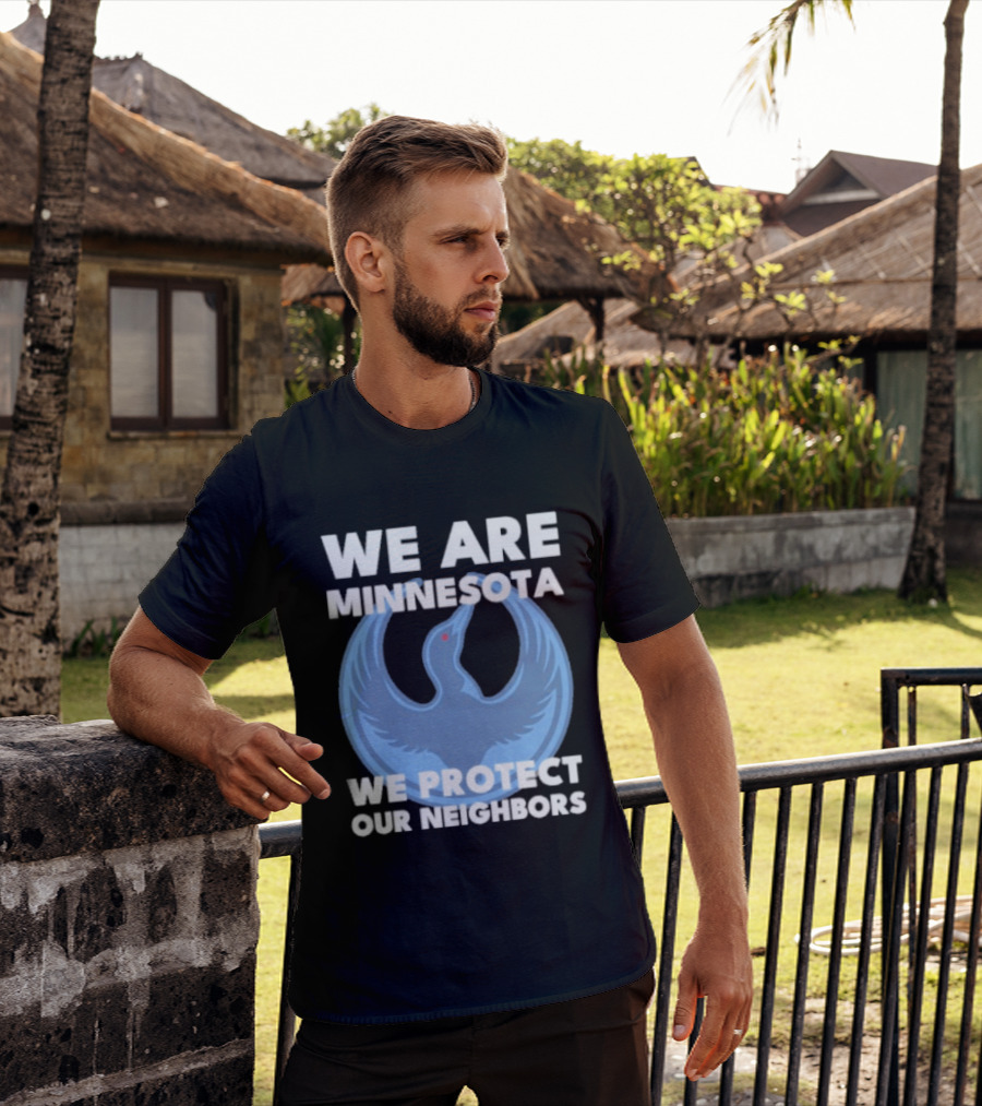 We Are Minnesota We Protect Our Neighbors Blue Loon Bird T-Shirt