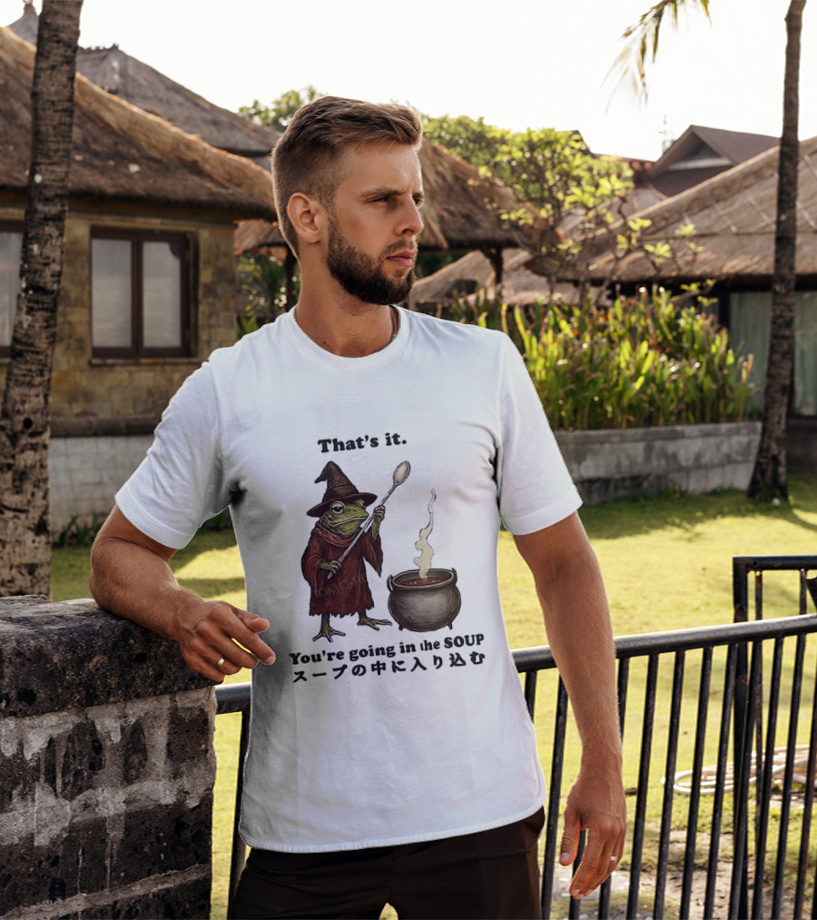 Frog That's It You're Going In The Soup Meme T-Shirt