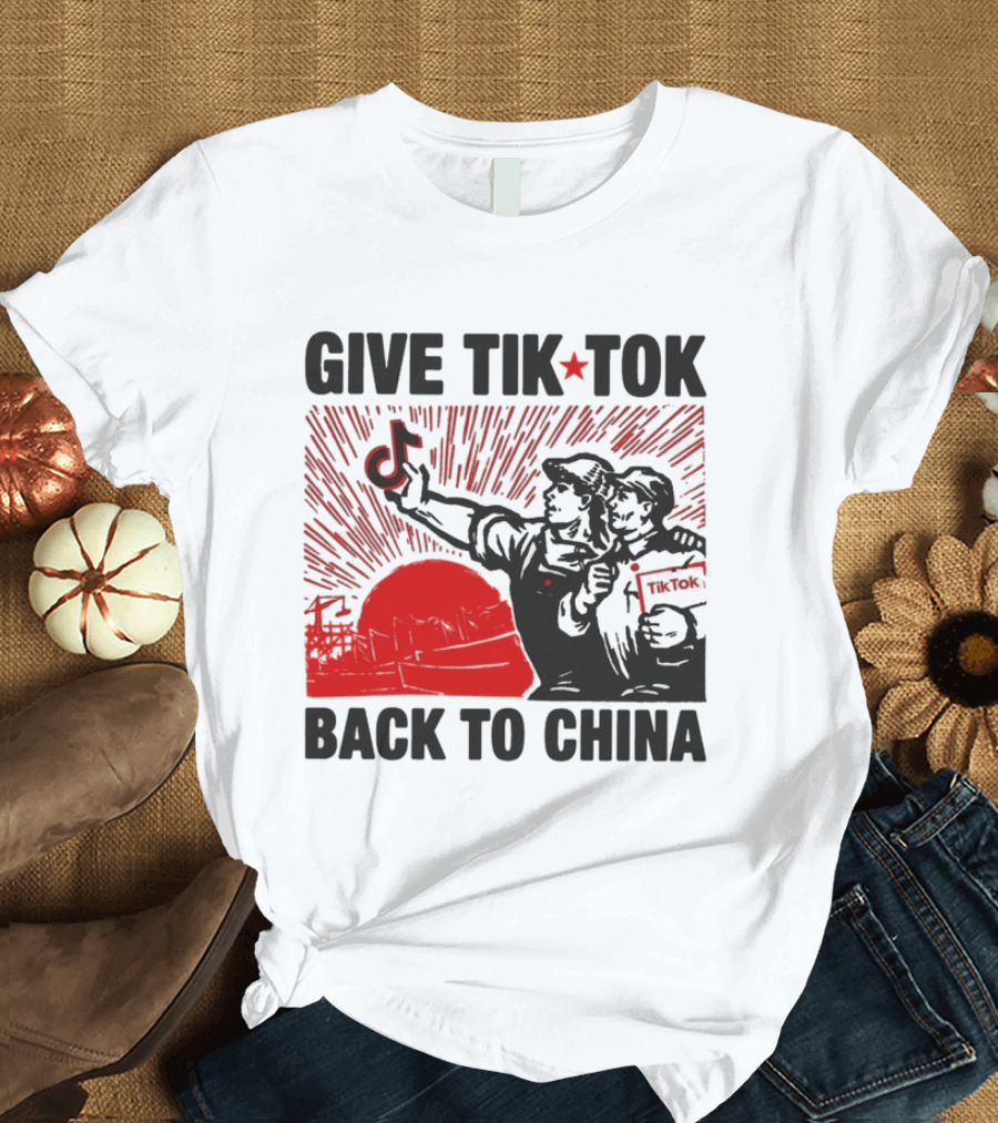 Give TikTok Back To China Red Sunburst Worker T-Shirt