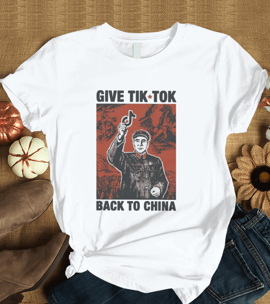 Give TikTok Back To China Mao Zedong Propaganda T-Shirt