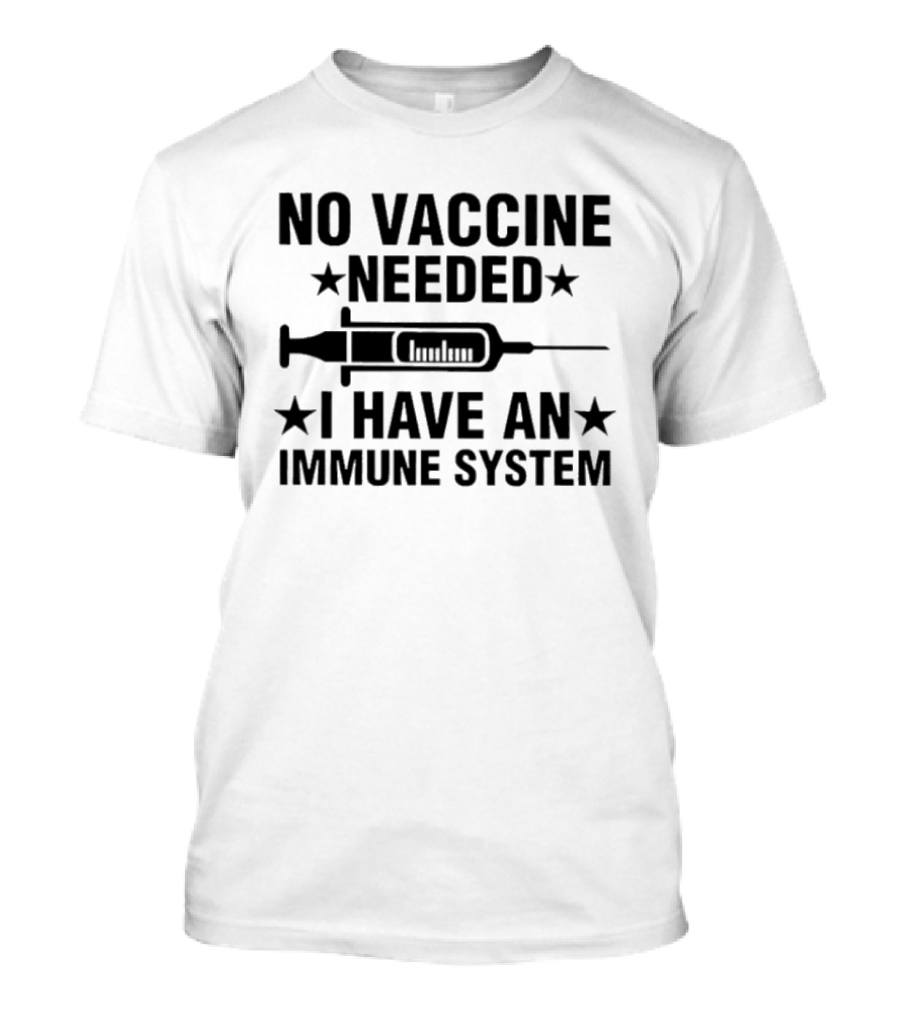 Tony Michaels No Vaccine Needed I Have An Immune System Syringe Stars T-Shirt