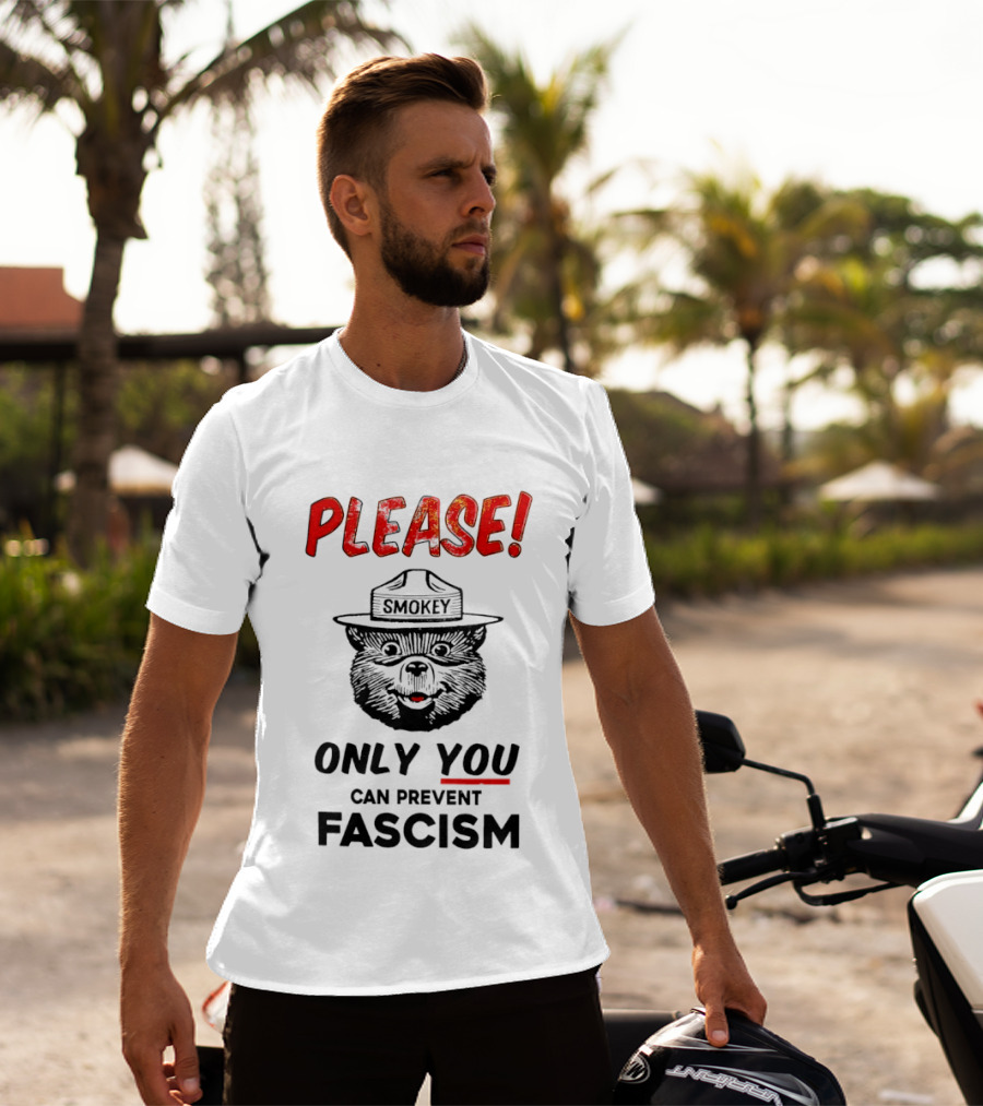 Smokey Bear Please Only You Can Prevent Fascism T-Shirt
