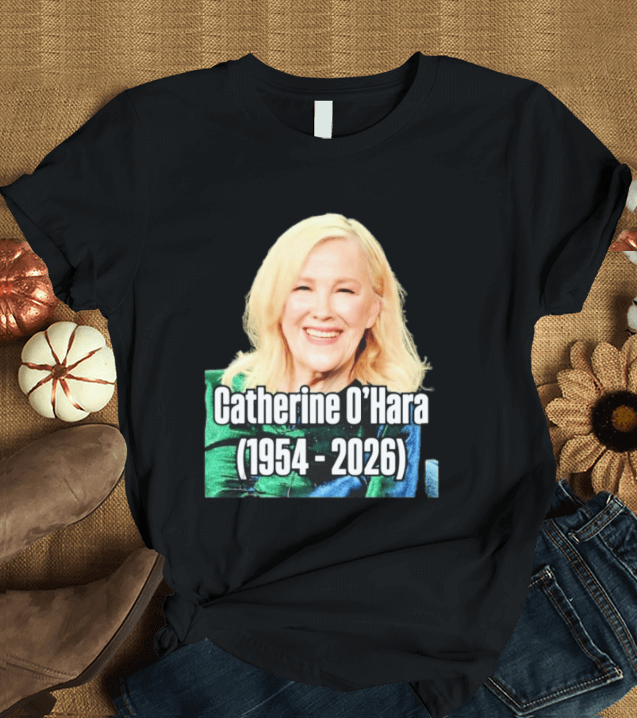 Catherine O'Hara 1954 2026 T-Shirt