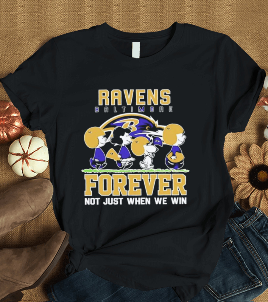 Baltimore Ravens Peanuts Characters Forever Not Just When We Win T-Shirt