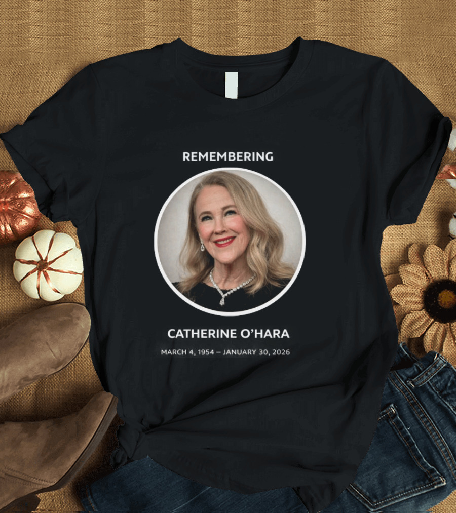 Rip Catherine Ohara Has Died At 71 March 1954 January 2026 T-Shirt