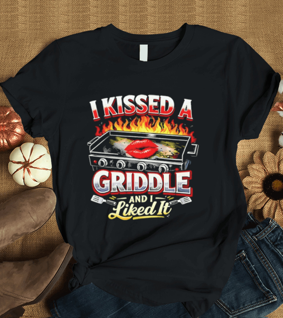 I Kissed A Griddle And I Liked It BBQ Blazing Lips Fire Grill T-Shirt
