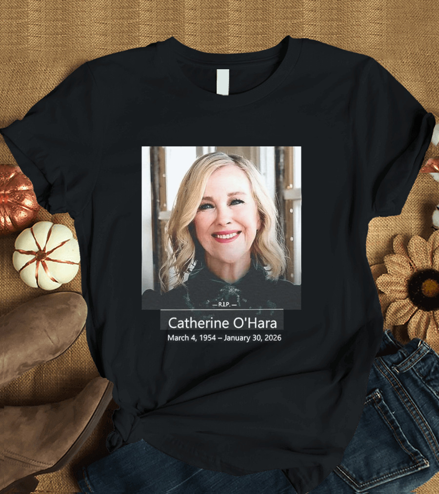 RIP Catherine Anne O’Hara T-Shirt