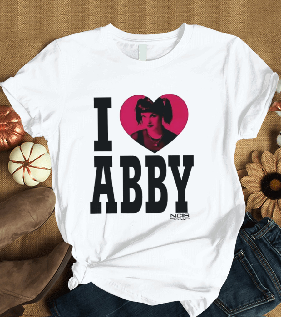 I Love Abby NCIS Pauley Perrette Fan Merchandise T-Shirt