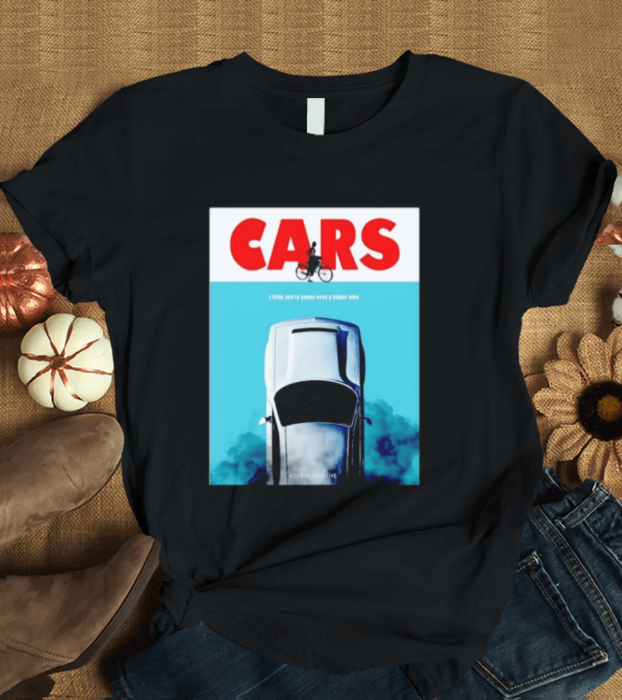 Cars I Think You're Gonna Need A Bigger Bike Jaws T-Shirt