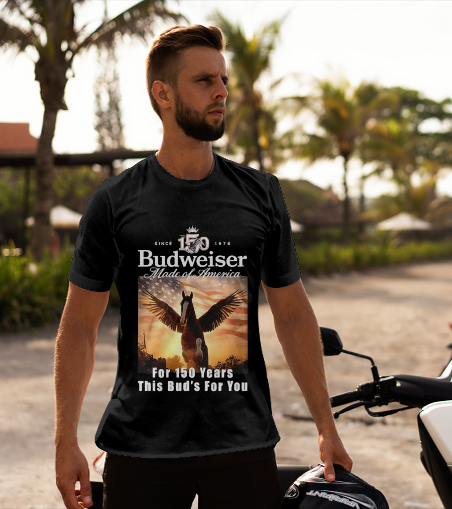 Budweiser 150 Years Made Of America Winged Horse USA Flag This Bud's For You T-Shirt
