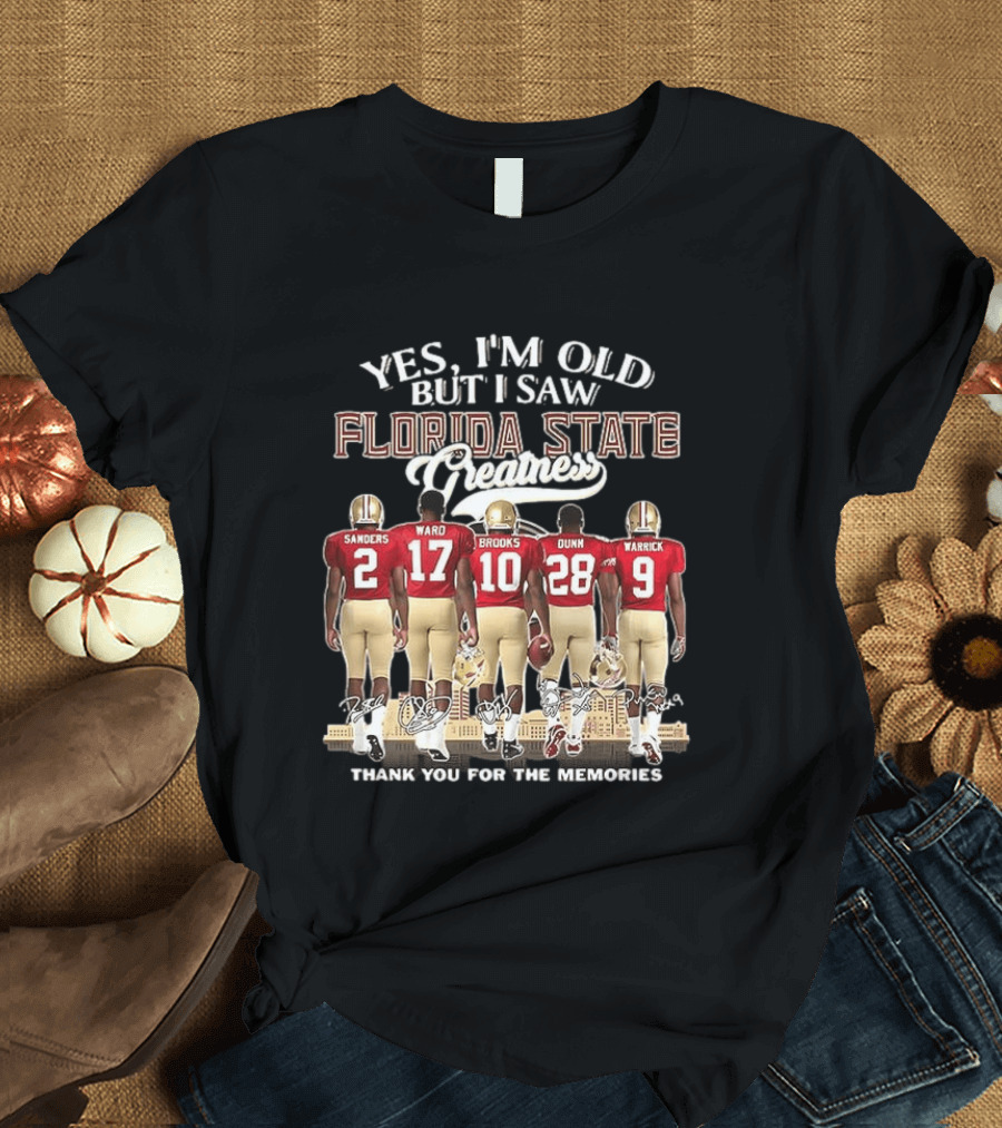 Florida State Seminoles Yes I'm Old But I Saw Florida State Greatness Sanders Ward Brooks Dunn Warrick Thank You For The Memories T-Shirt