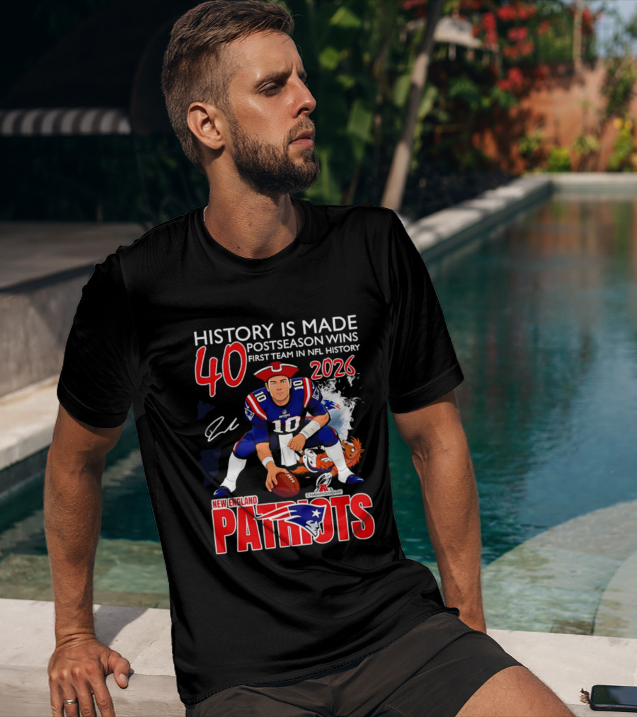 New England Patriots History Is Made 40 Postseason Wins First Team In NFL History 2026 T-Shirt