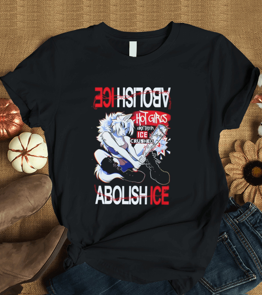 Hot Girls ICE Crushed Abolish ICE Playful T-Shirt