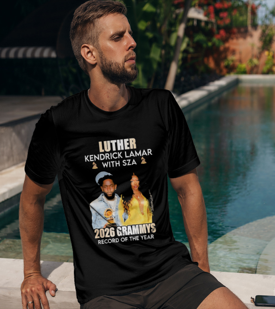 Luther Kendrick Lamar With SZA 2026 Grammys Record Of The Year T-Shirt