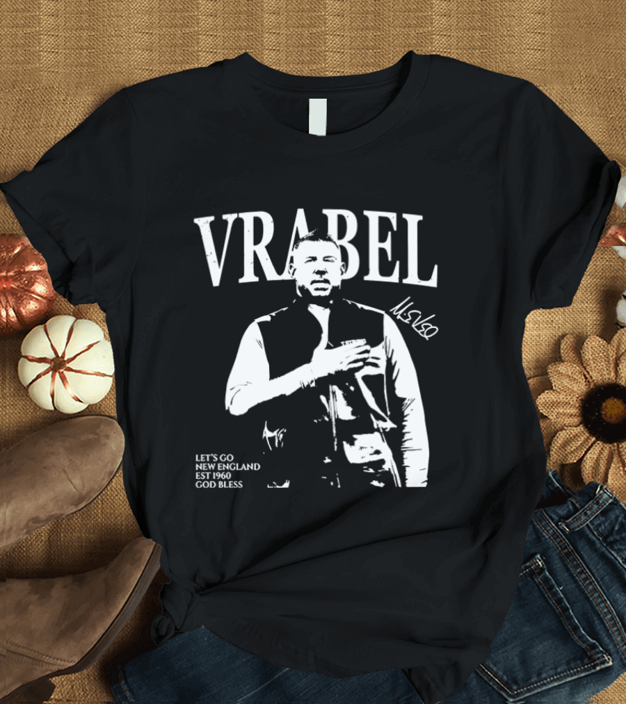 Vrabel Let's Go New England EST 1960 God Bless T-Shirt