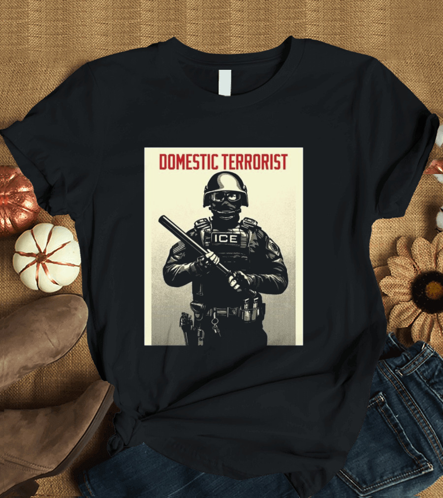 Domestic Terrorist ICE Projection Mirror T-Shirt