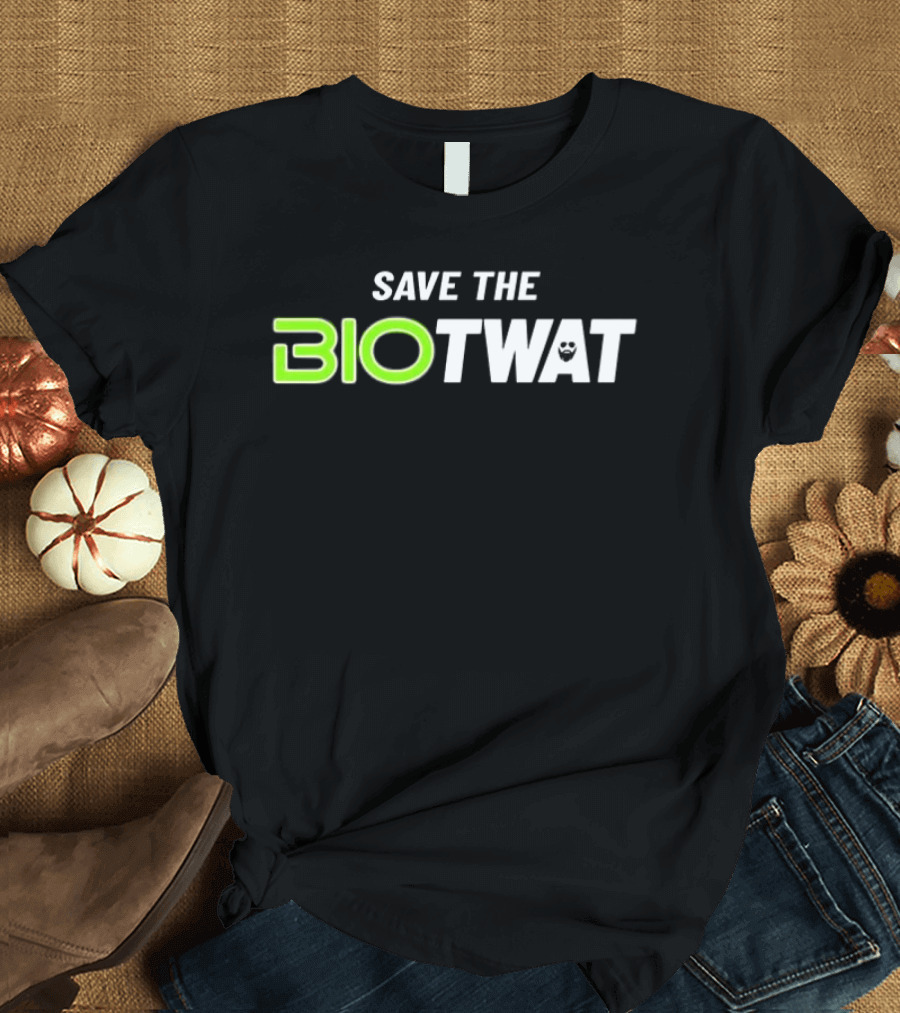 Save The Bio Twat Funny Meme Style With Green Letters And Beard Emoji T-Shirt