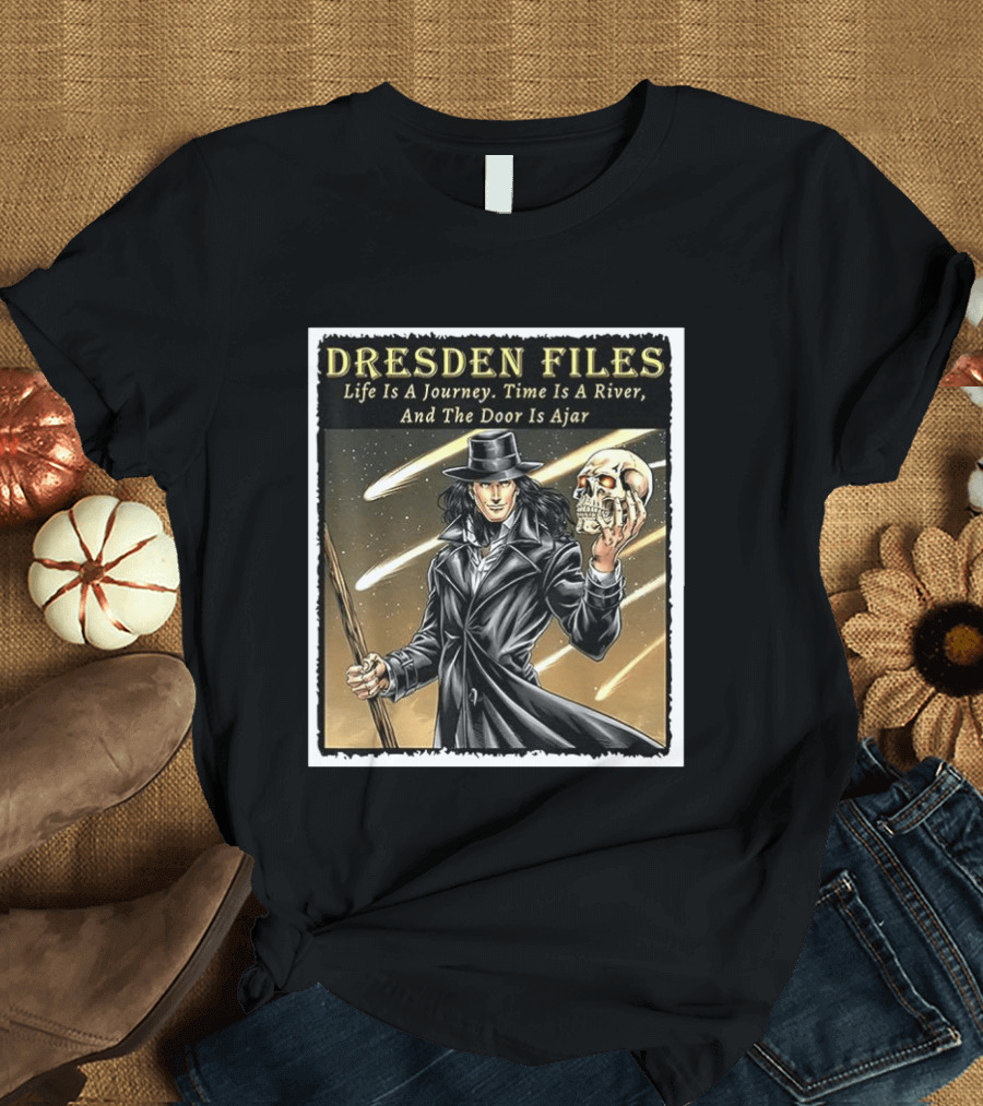 Dresden Files Life Is A Journey Time Is A River And The Door Is Ajar Harry Dresden Holding Skull T-Shirt