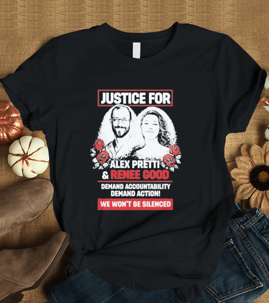 Justice For Alex Pretti And Renee Good We Won't Be Silenced Roses T-Shirt