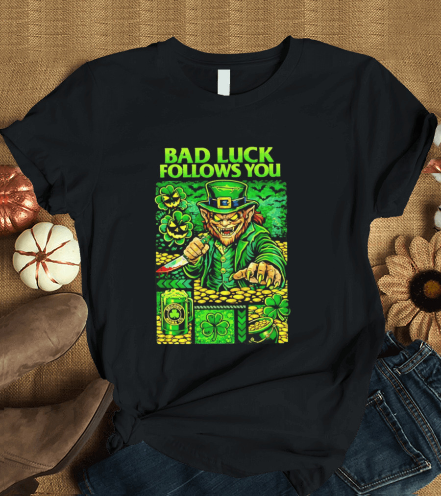 Bad Luck Follows You Evil Leprechaun With Knife And Shamrock Coins T-Shirt