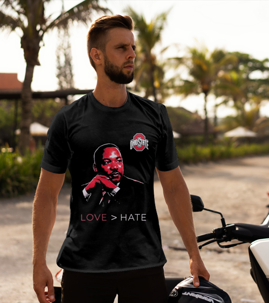 Ohio State Buckeyes Martin Luther King Jr Love Greater Than Hate T-Shirt