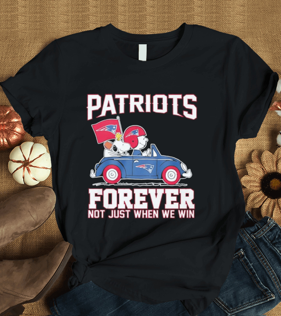 Patriots Forever Peanuts Characters Driving Car Not Just When We Win T-Shirt