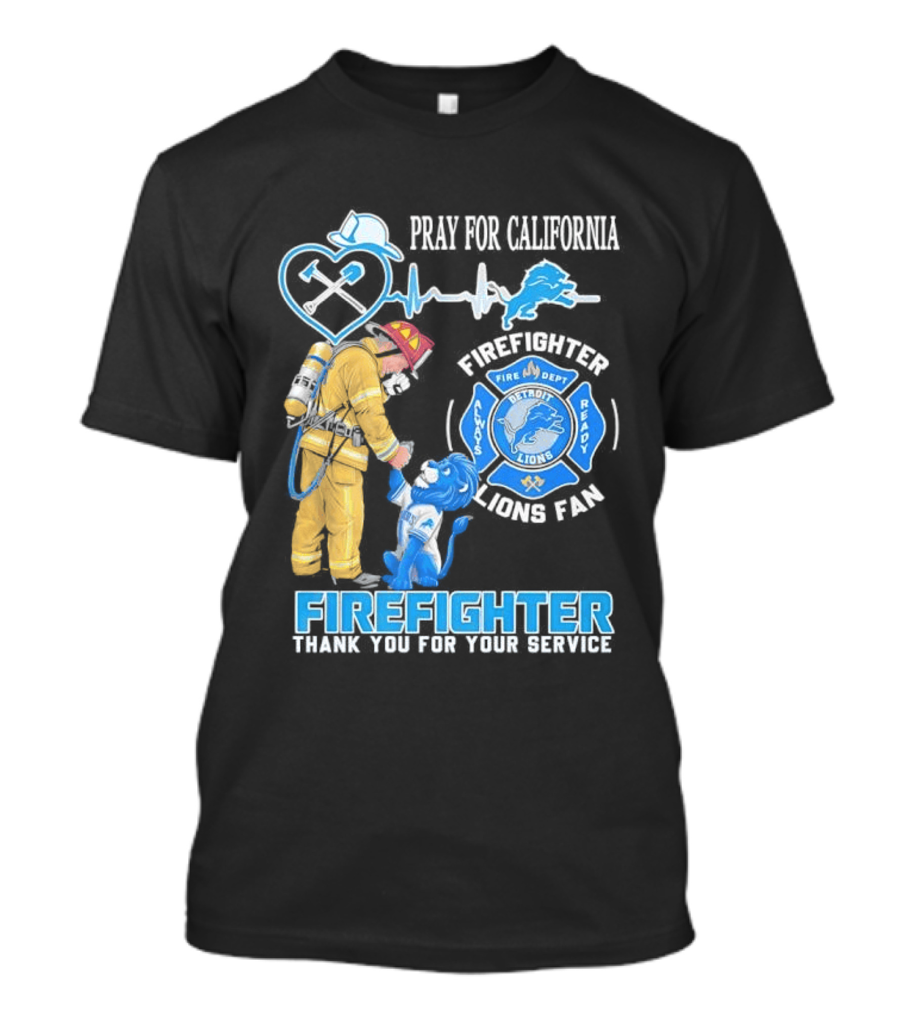 Pray For California Firefighter Detroit Lions Fire Department Thank You For Your Service T-Shirt