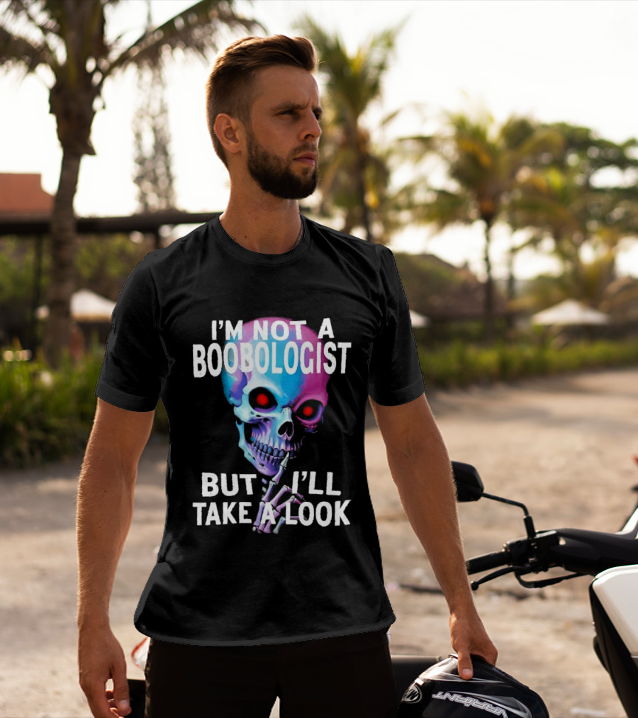 I'm Not A Boobologist But I'll Take A Look Colorful Skull T-Shirt
