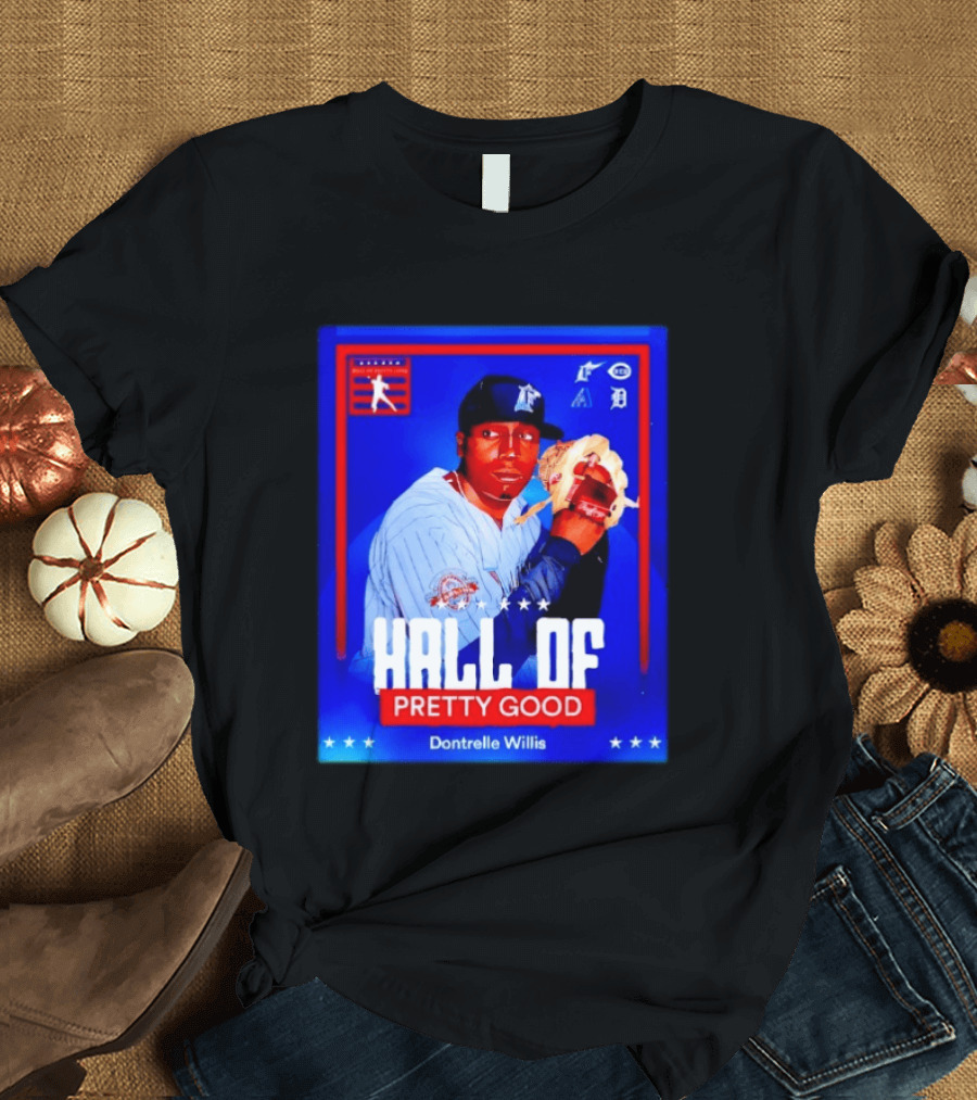 Hall Of Pretty Good Dontrelle Willis Detroit Tigers Baseball Card T-Shirt