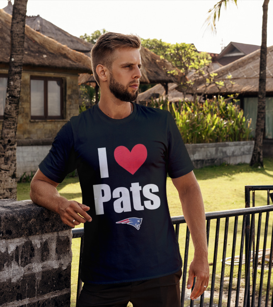 I Love Pats New England Patriots Fan Gear NFL Team Loyalty T-Shirt