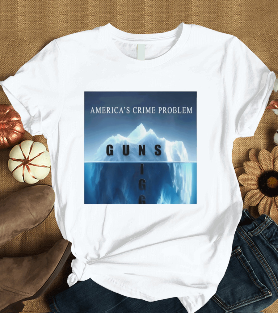 America's Crime Problem Guns Iceberg Analogy Igg T-Shirt